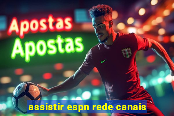 assistir espn rede canais